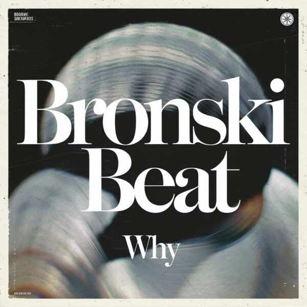 Bronski Beat - Why