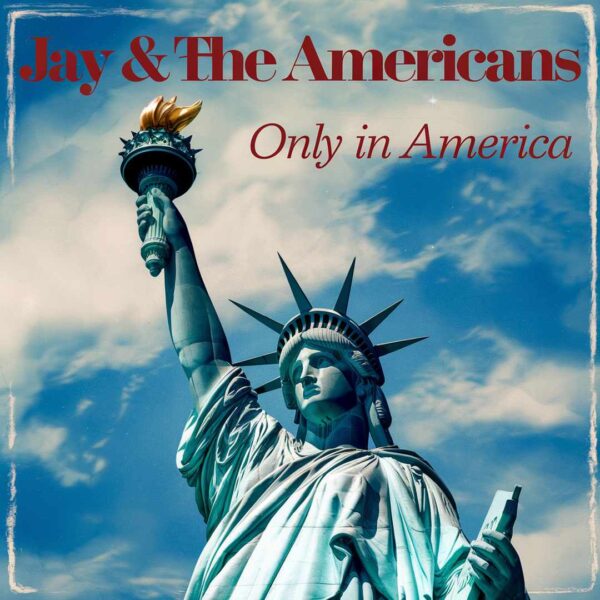 Jay & The Americans - Only In America