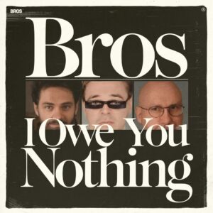 SF1101287 – Bros – I Owe You Nothing
