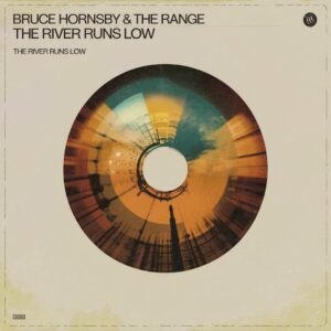 SF1101295 – Bruce Hornsby & The Range – The River Runs Low