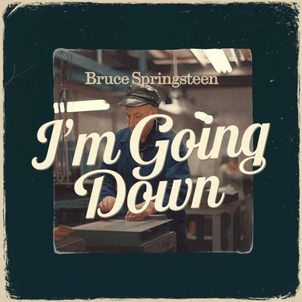 Bruce Springsteen - I'm Going Down