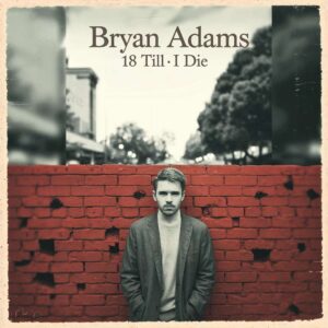 SF1101330 – Bryan Adams – 18 Till I Die