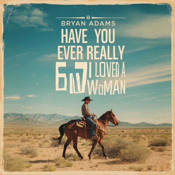 Bryan Adams - Have You Ever Really Loved a Woman