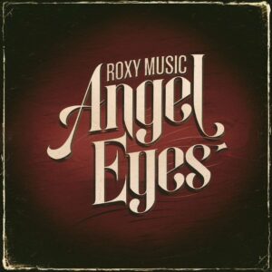 SF1101349 – Roxy Music – Angel Eyes