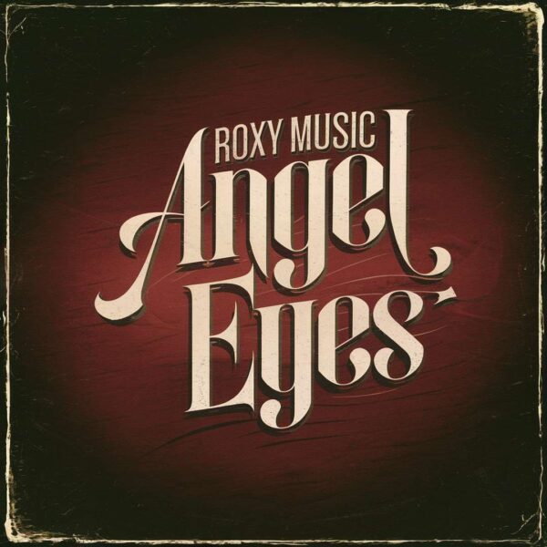 Roxy Music - Angel Eyes