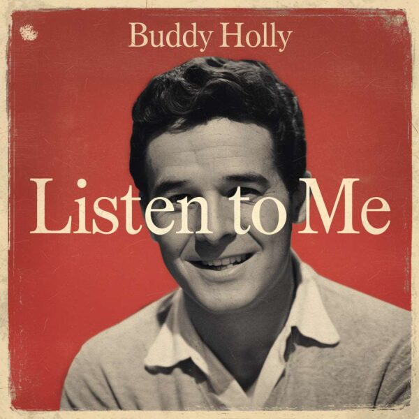 Buddy Holly - Listen To Me