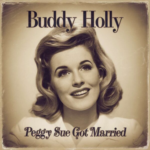 Buddy Holly - Peggy Sue Got Married