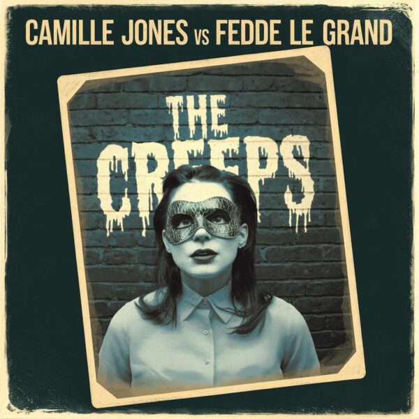 Camille Jones Vs Fedde Le Grand - The Creeps