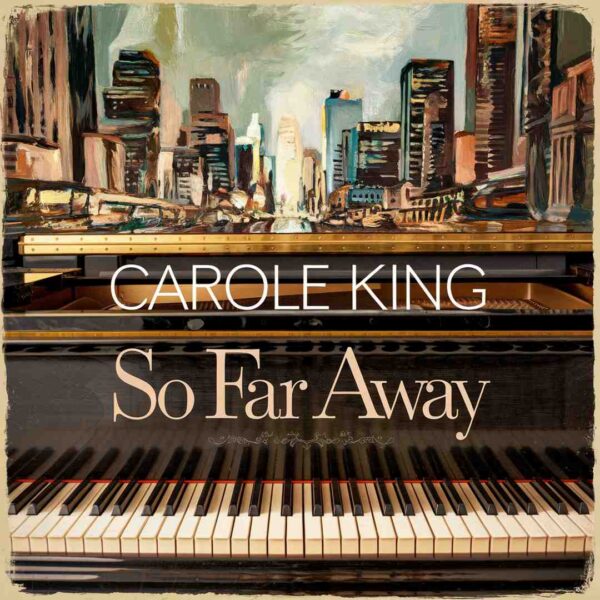 Carole King - So Far Away