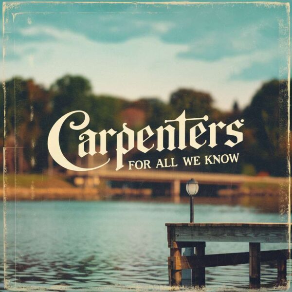 Carpenters - For All We Know