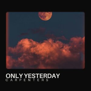 SF1101443 – Carpenters – Only Yesterday