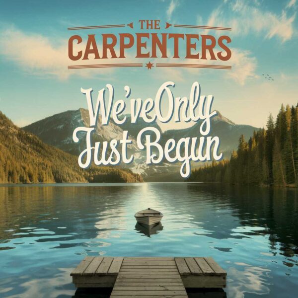 Carpenters - We've Only Just Begun