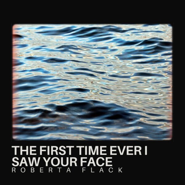Roberta Flack - The First Time Ever I Saw Your Face