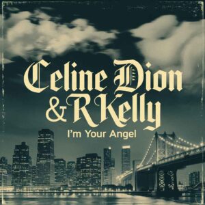 SF1101503 – Celine Dion & R Kelly – I’m Your Angel