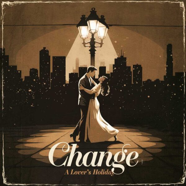 Change - A Lover's Holiday