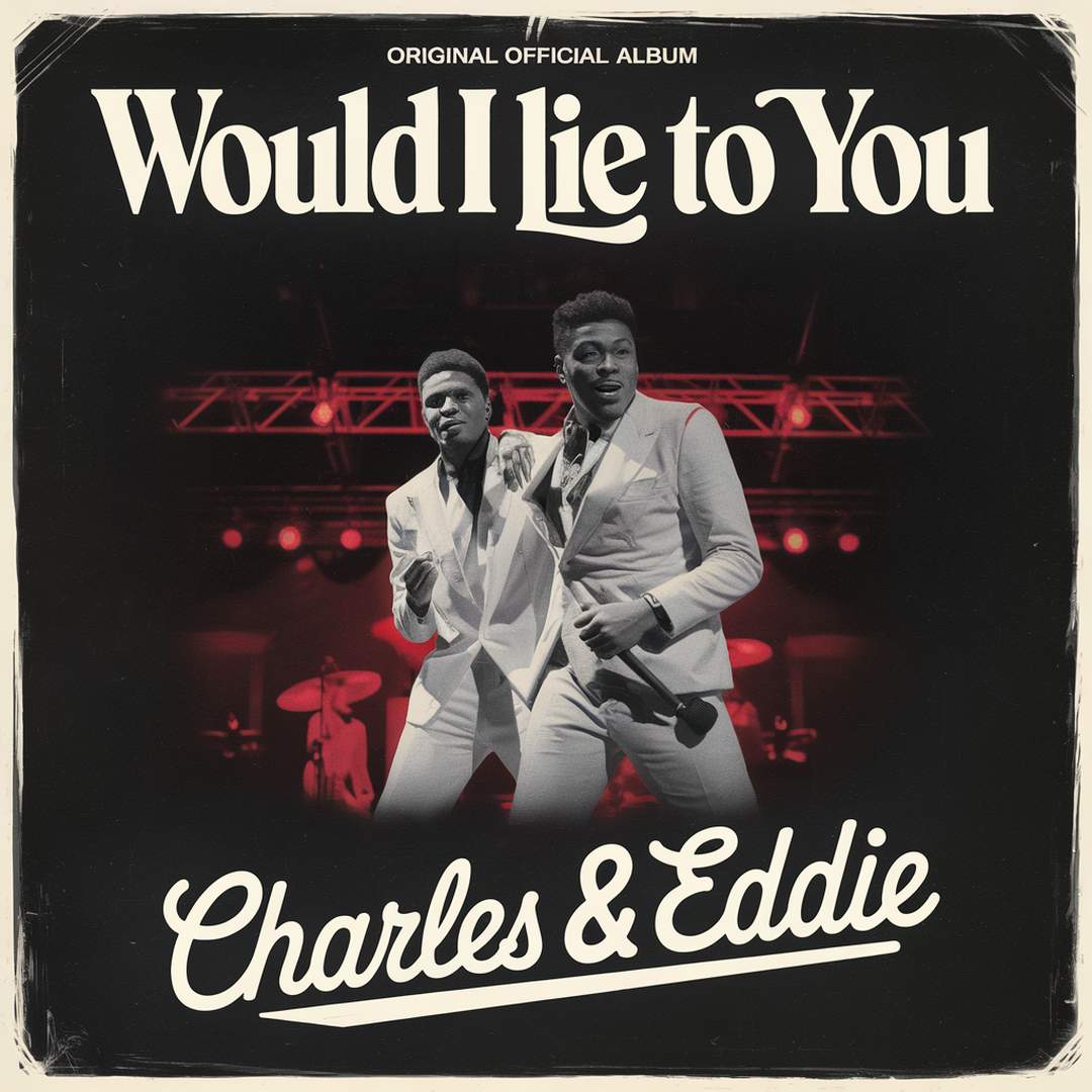 Charles & Eddie - Would I Lie To You
