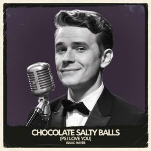 SF1101530 – Isaac Hayes – Chocolate Salty Balls (Ps I Love You)