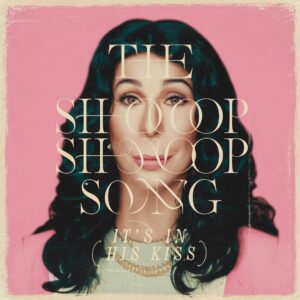 SF1101552 – Cher – The Shoop Shoop Song (It’s In His Kiss)