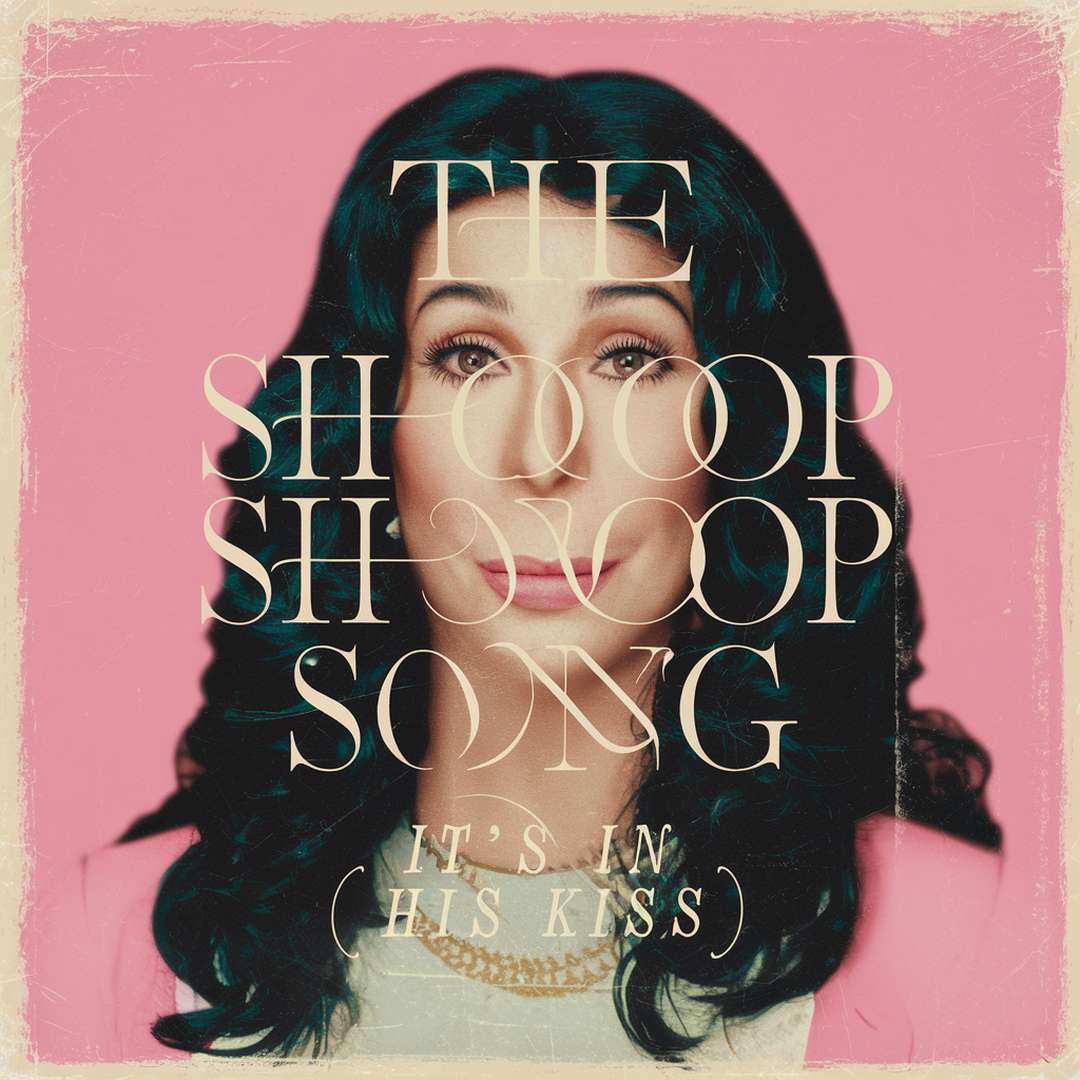 Cher - The Shoop Shoop Song (It's In His Kiss)