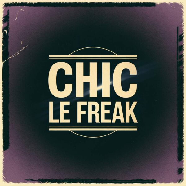 Chic - Le Freak