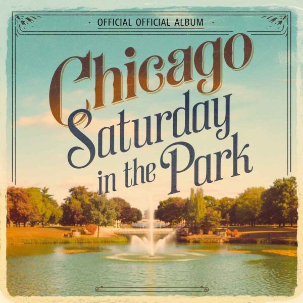 Chicago - Saturday In The Park