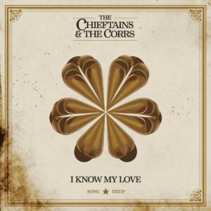 SF1101582 – The Chieftains & The Corrs – I Know My Love
