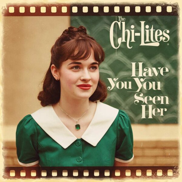 The Chi-Lites - Have You Seen Her