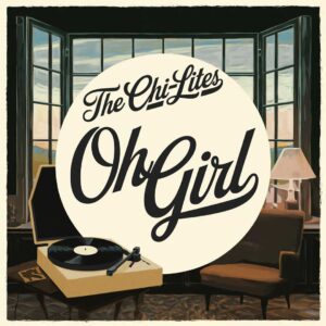 SF1101585 – The Chi-Lites – Oh Girl