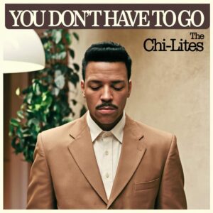 SF1101586 – The Chi-Lites – You Don’t Have To Go