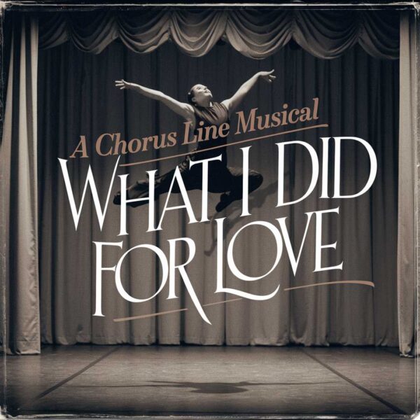 A Chorus Line Musical - What I Did For Love
