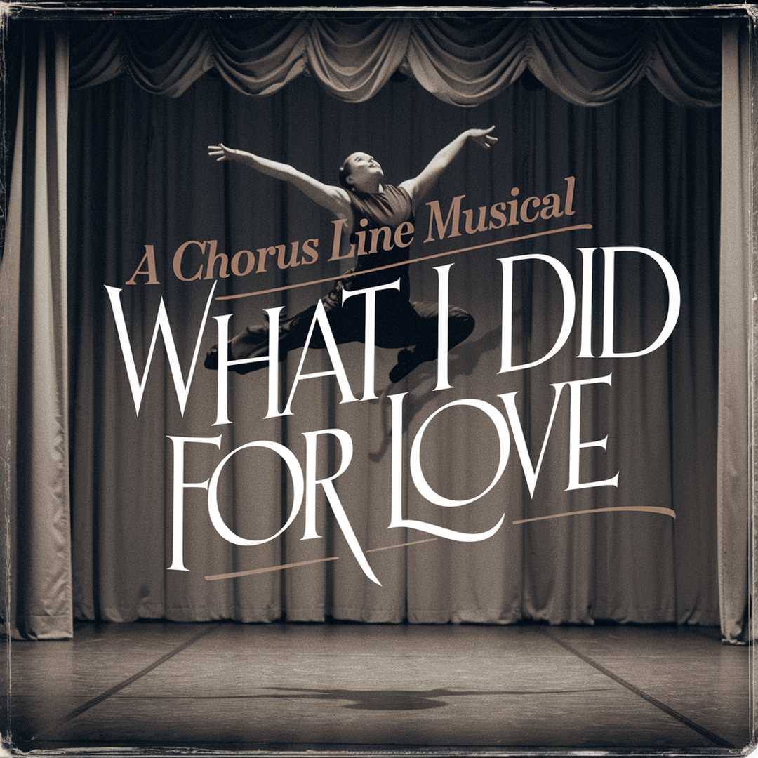 A Chorus Line Musical - What I Did For Love