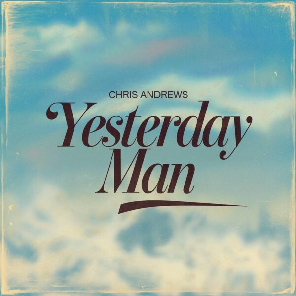 Chris Andrews - Yesterday Man