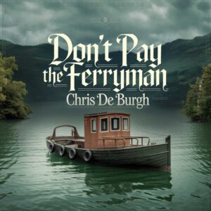 SF1101595 – Chris De Burgh – Don’t Pay The Ferryman