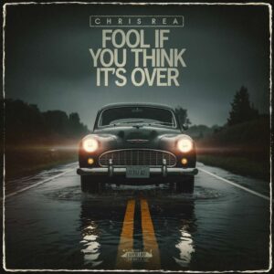 SF1101604 – Chris Rea – Fool If You Think It’s Over