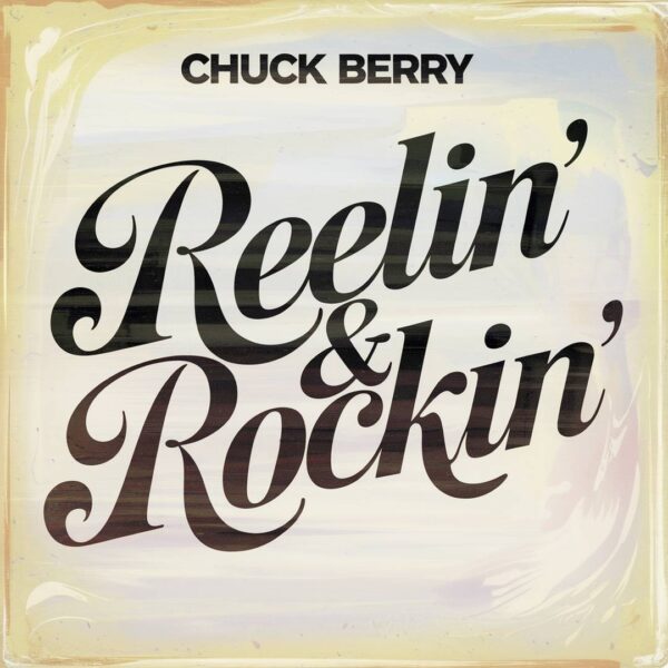 Chuck Berry - Reelin' & Rockin'