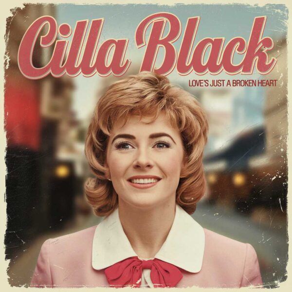 Cilla Black - Love's Just A Broken Heart