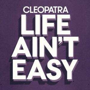 SF1101669 – Cleopatra – Life Ain’t Easy