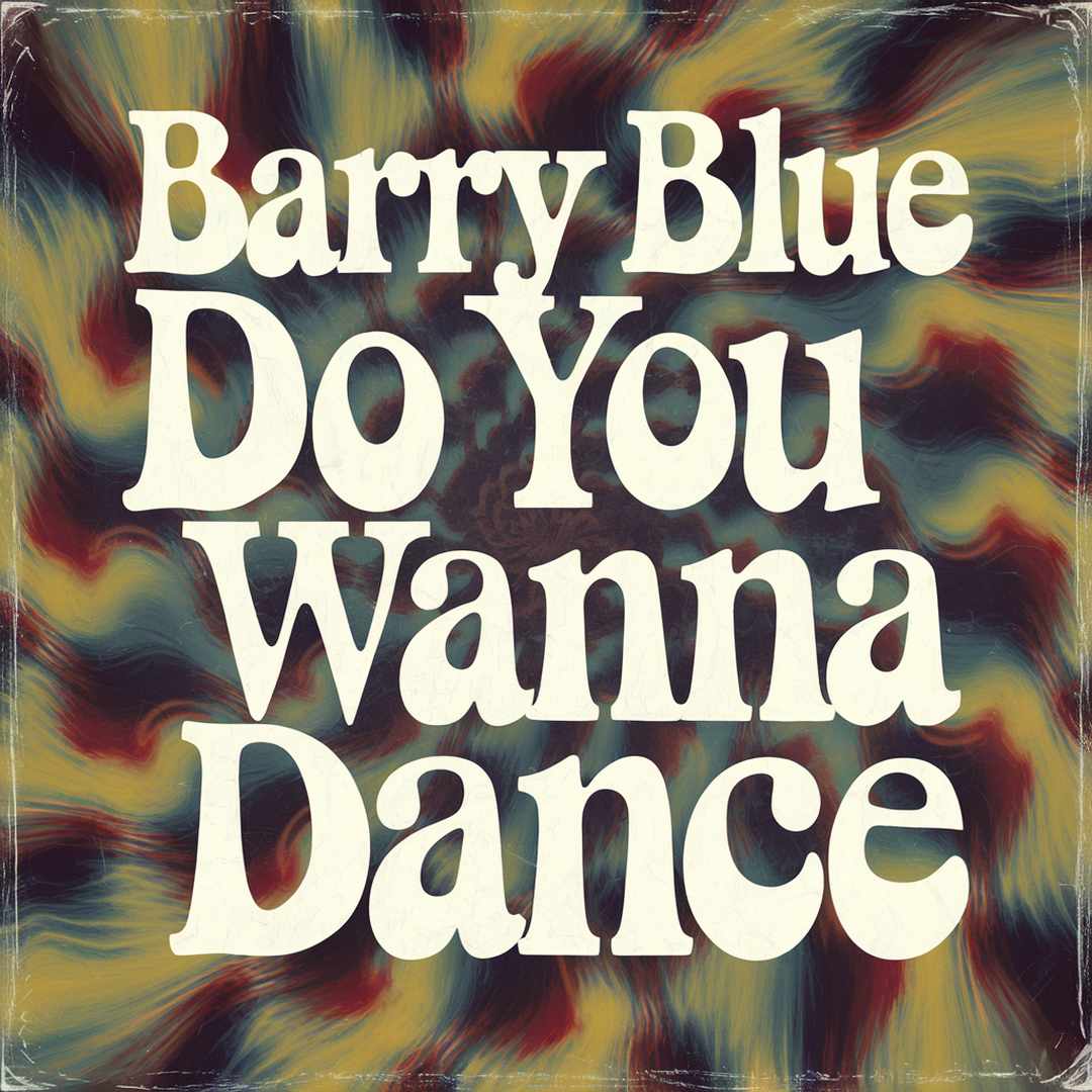 Barry Blue - Do You Wanna Dance