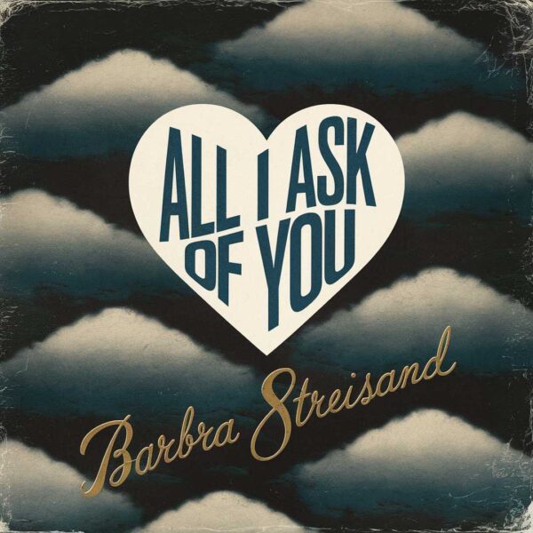 Barbra Streisand - All I Ask Of You