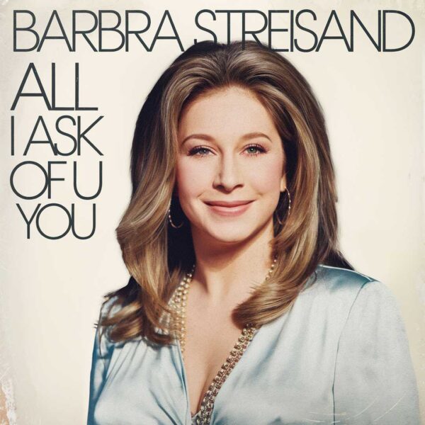 Barbra Streisand - All I Ask Of You