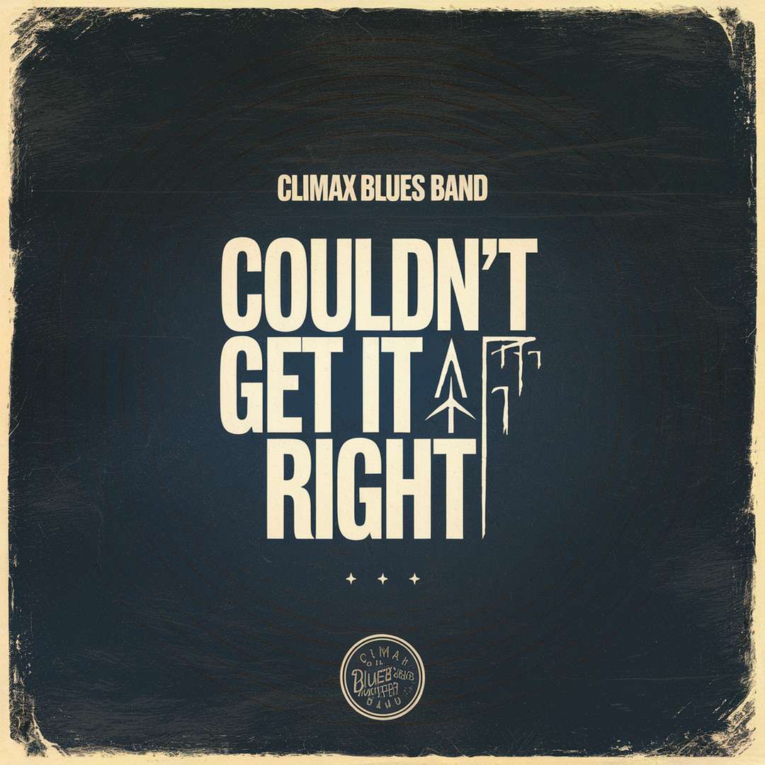 Climax Blues Band - Couldn't Get It Right