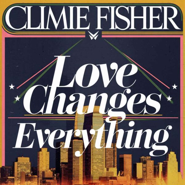 Climie Fisher - Love Changes Everything