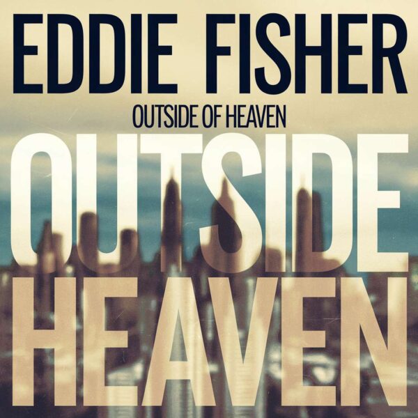 Eddie Fisher - Outside Of Heaven