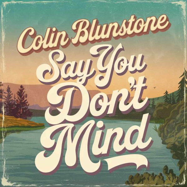 Colin Blunstone - Say You Don't Mind