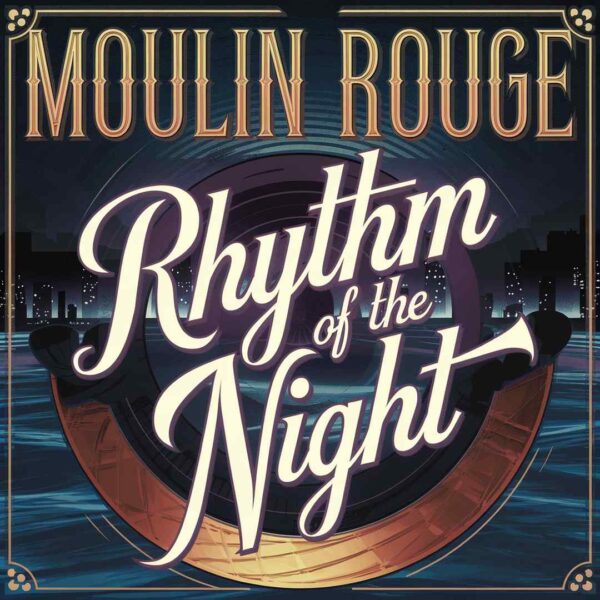 Moulin Rouge - Rhythm Of The Night