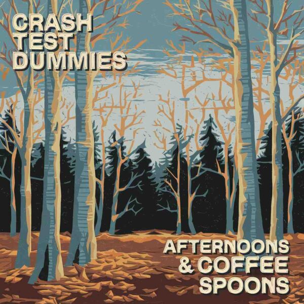 Crash Test Dummies - Afternoons & Coffee Spoons