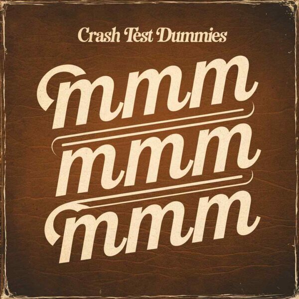 Crash Test Dummies - Mmm Mmm Mmm Mmm