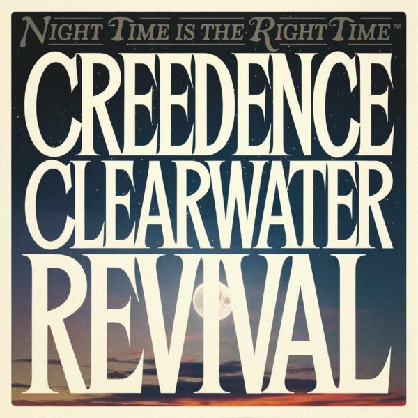 Creedence Clearwater Revival - Night Time Is The Right Time