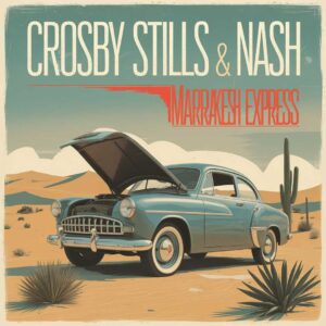 SF1101862 – Crosby Stills & Nash – Marrakesh Express