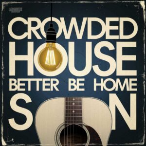 SF1101868 – Crowded House – Better Be Home Soon